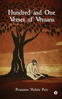 Hundred and One Verses of Vēmana(English, Paperback, Prasanna Vedula Peri)