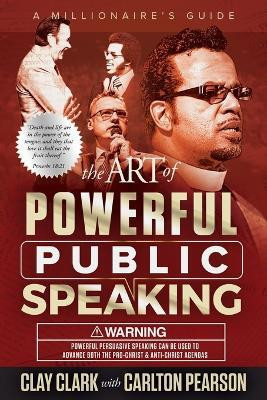 The Art of Powerful Public Speaking(English, Paperback, Clark Clay)