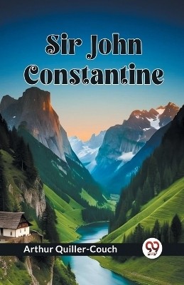 Sir John Constantine(English, Paperback, Quiller-Couch Arthur)