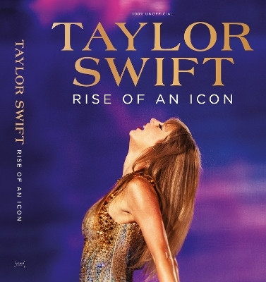 Taylor Swift: Rise of an Icon(English, Hardcover, Future Publishing)