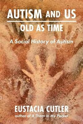 Autism and Us: Old as Time(English, Paperback, Cutler Eustacia)