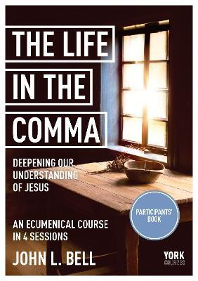 The Life in the Comma: Deepening Our Understanding of Jesus(English, Undefined, Bell John L.)