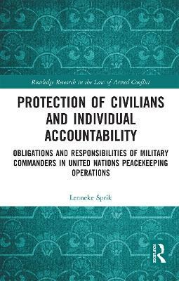 Protection of Civilians and Individual Accountability(English, Paperback, Sprik Lenneke)