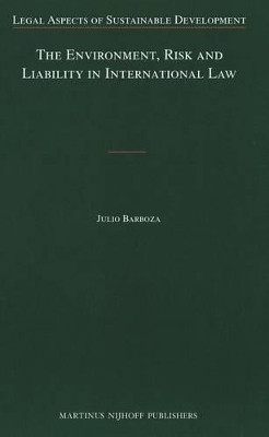 The Environment, Risk and Liability in International Law(English, Hardcover, Barboza Julio)