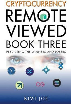 Cryptocurrency Remote Viewed Book Three(English, Paperback, Joe Kiwi)