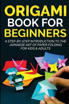 Origami Book for Beginners(English, Paperback, Kanazawa Yuto)