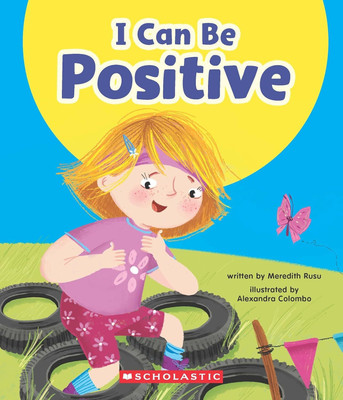 Learn About Your Best Self: I Can Be Positive(Paperback, Meredith Rusu)