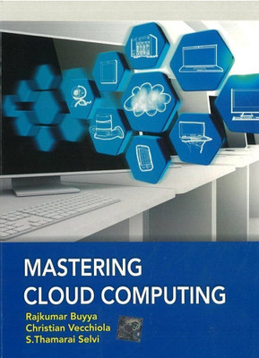 Mastering Cloud Computing  - Mastering Cloud Computing by RAJKUMAR BUYYA(Paperback, Buyya , Vecchiola, Selvi)