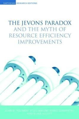 The Jevons Paradox and the Myth of Resource Efficiency Improvements(English, Hardcover, Polimeni John M.)
