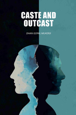 Caste And Outcast [Hardcover](Hardcover, Dhan Gopal Mukerji)