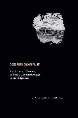 Concrete Colonialism(English, Hardcover, Martinez Diana Jean S.)