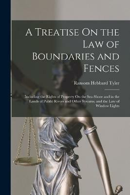 A Treatise On the Law of Boundaries and Fences(English, Paperback, Tyler Ransom Hebbard)