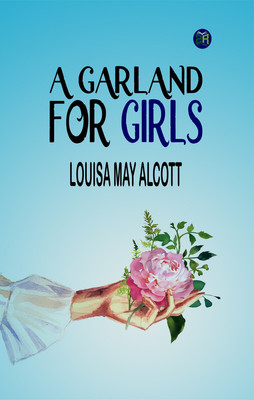 A Garland for Girls(Paperback, Louisa May Alcott)