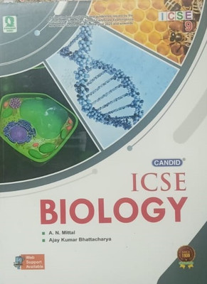 CANDID ICSE BIOLOGY CLASS-9(Paperback, A.N. MITTAL, AJAY KUMAR BHATTACHARYA)