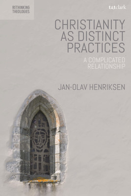 Christianity as Distinct Practices(English, Paperback, Henriksen Jan-Olav Professor Dr.)