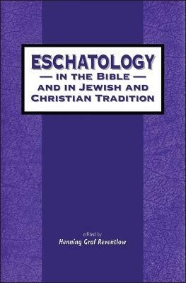 Eschatology in the Bible and in Jewish and Christian Tradition(English, Electronic book text, unknown)