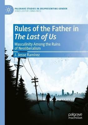 Rules of the Father in The Last of Us(English, Paperback, Ramirez J. Jesse)