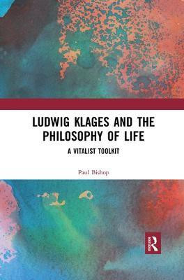 Ludwig Klages and the Philosophy of Life(English, Paperback, Bishop Paul)