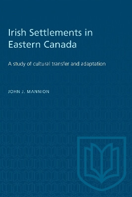 Irish Settlements in Eastern Canada(English, Electronic book text, Mannion John)