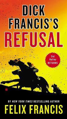 Dick Francis's Refusal(English, Paperback, Francis Felix)