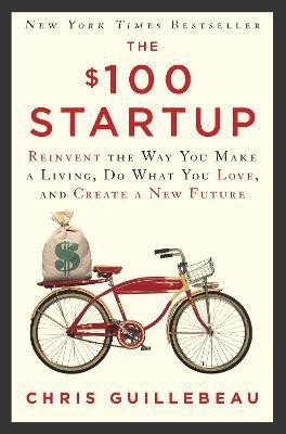 The $100 Startup(English, Hardcover, Guillebeau Chris)