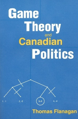 Game Theory and Canadian Politics(English, Electronic book text, Flanagan Thomas)