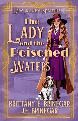 The Lady and the Poisoned Waters(English, Paperback, Brinegar Brittany E)