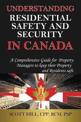Understanding Residential Safety and Security in Canada(English, Paperback, Hill Cpp Rcm Psp Scott)