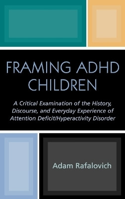 Framing ADHD Children(English, Hardcover, Rafalovich Adam)