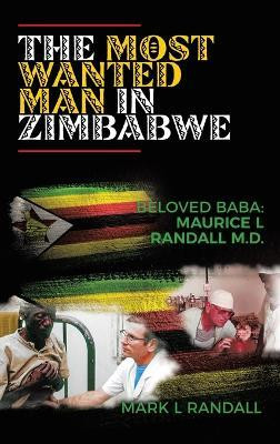 The Most Wanted Man in Zimbabwe(English, Hardcover, Randall Mark L)