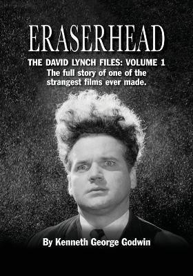 Eraserhead, The David Lynch Files(English, Paperback, Godwin Kenneth George)