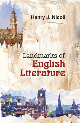 Landmarks of English Literature(Hardcover, Henry J. Nicoll)