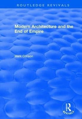 Modern Architecture and the End of Empire(English, Paperback, Crinson Mark)