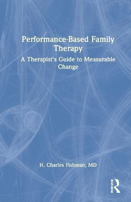 Performance-Based Family Therapy(English, Hardcover, Fishman H. Charles)