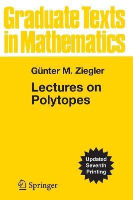 Lectures on Polytopes(English, Paperback, Ziegler Guenter M.)