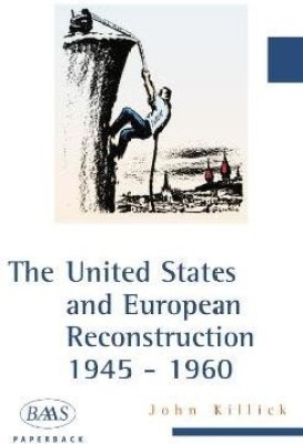 The United States and European Reconstruction, 1945-1960(English, Electronic book text, Killick John)