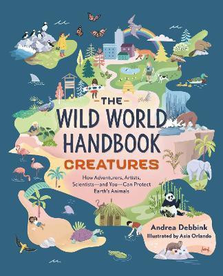 The Wild World Handbook: Creatures(English, Paperback, Debbink Andrea)