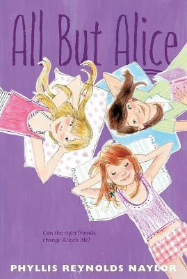 All But Alice(English, Paperback, Naylor Phyllis Reynolds)