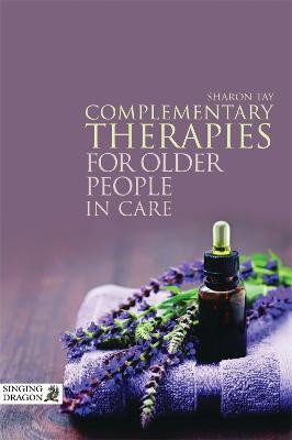 Complementary Therapies for Older People in Care(English, Paperback, Tay Sharon)