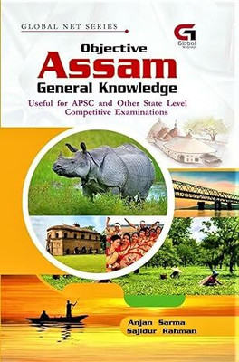 GLOBAL NET SERIES : OBJECTIVE ASSAM GENERAL KNOWLEDGE : USEFUL FOR APSC AND OTHER STATE LEVEL COMPETITIVE EXAMINATION : ENGLISH MEDIUM.(Paperback, ANJAN SARMA, SAJIDUR RAHMAN)