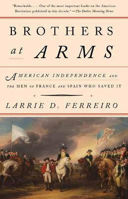 Brothers at Arms(English, Paperback, Ferreiro Larrie D.)