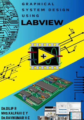 Graphical System Design Using LabVIEW(Paperback, Dr. Dilip, Mrs. Kalpavi, Dr. Ravi Kumar)