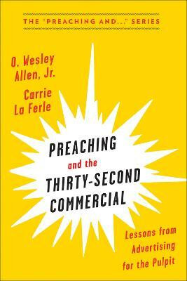 Preaching and the Thirty-Second Commercial(English, Paperback, La Ferle Carrie)