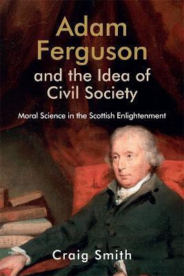 Adam Ferguson and the Idea of Civil Society(English, Hardcover, Smith Craig)