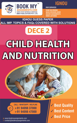IGNOU DECE 2 Child Health and Nutrition Exam Preparetion Book for Ignou student (GUESS PAPER) | Customized Study Srategy.(Paperback, BMA Publication)
