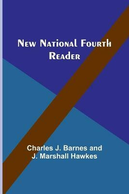 New National Fourth Reader(English, Paperback, J Barnes, J Marshall Hawkes Cha)