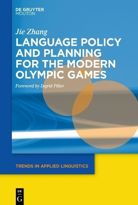 Language Policy and Planning for the Modern Olympic Games(English, Electronic book text, Zhang Jie)