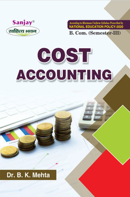 Cost Accounting  - B.Com 3rd Sem Syllabus According to National Education Policy 1 Edition(Paperback, Dr. B.K. Mehta)