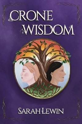 Crone Wisdom(English, Paperback, Lewin Sarah Elizabeth)