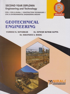 GEOTECHNICAL ENGINEERING (MSBTE K Scheme – Semester 4 – Second Year Diploma Course In Civil Engineering Branches)(Paperback, Vaibhao K. Sonarkar, Dr. Dinesh Kumar Gupta, Dr. Sikander A. Rasal) GEOTECHNICAL ENGINEERING (MSBTE K Scheme – Semester 4 – Second Year Diploma Course In Civil Engineering Branches)(Paperback, Vaibhao K. Sonarkar, Dr. Dinesh Kumar Gupta, Dr. Sikander A. Rasal)